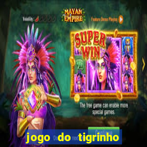 jogo do tigrinho falso para brincar